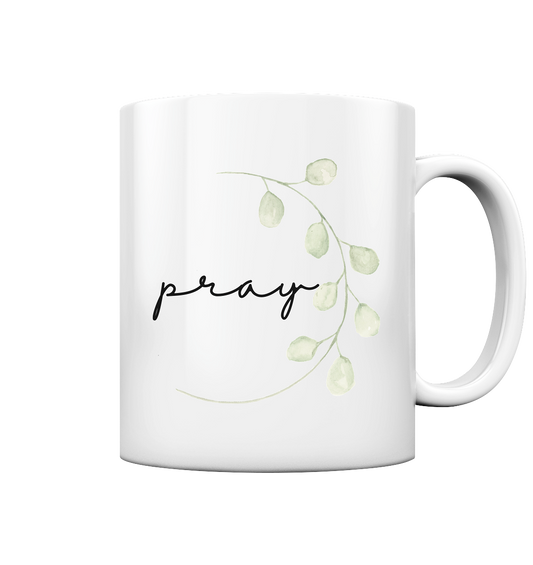 pray - Tasse glossy - wertvoll und geliebt 
