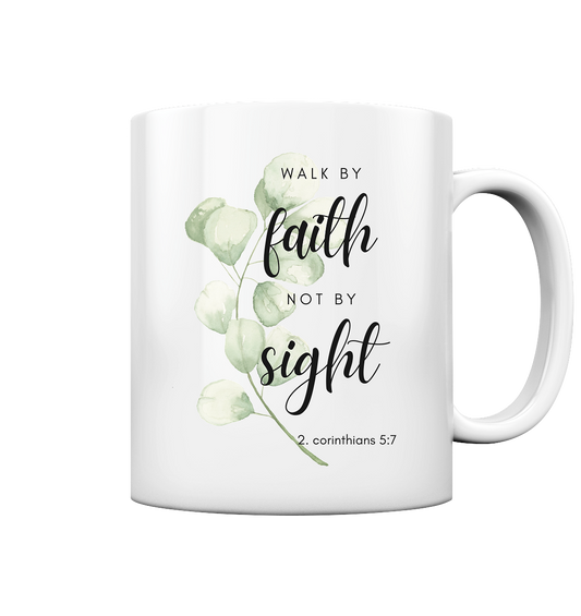 Walk by faith - Tasse glossy - wertvoll und geliebt 