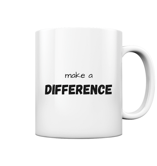 make a difference - Tasse glossy - wertvoll und geliebt 
