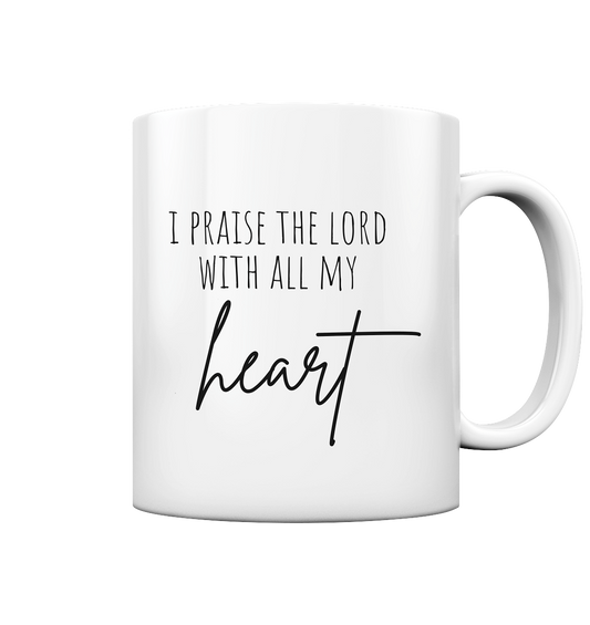I praise the lord - Tasse glossy - wertvoll und geliebt 