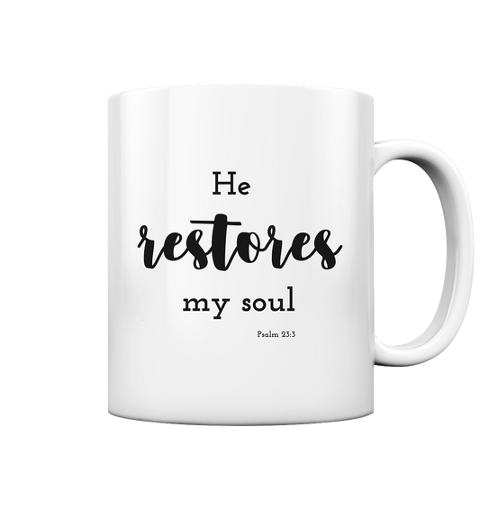 He restores my soul - Tasse glossy - wertvoll und geliebt 