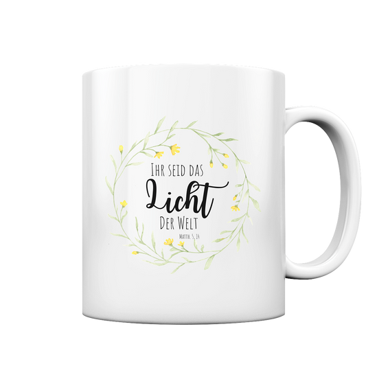 Licht der Welt - Tasse glossy - wertvoll und geliebt 
