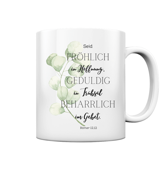 Römer 12,12 - Tasse glossy - wertvoll und geliebt 