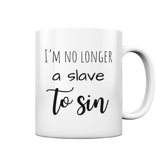 I´m no longer a slave to sin - Tasse glossy - wertvoll und geliebt 