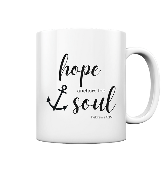 hope anchors the soul - Tasse glossy - wertvoll und geliebt 