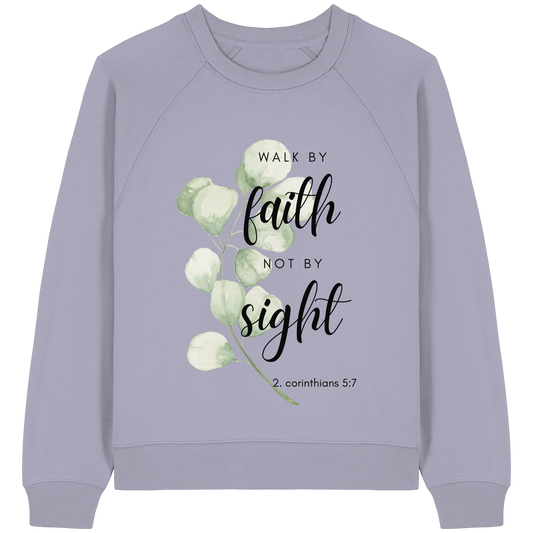 Walk by faith - Womens Organic Raglan Sweatshirt - wertvoll und geliebt 