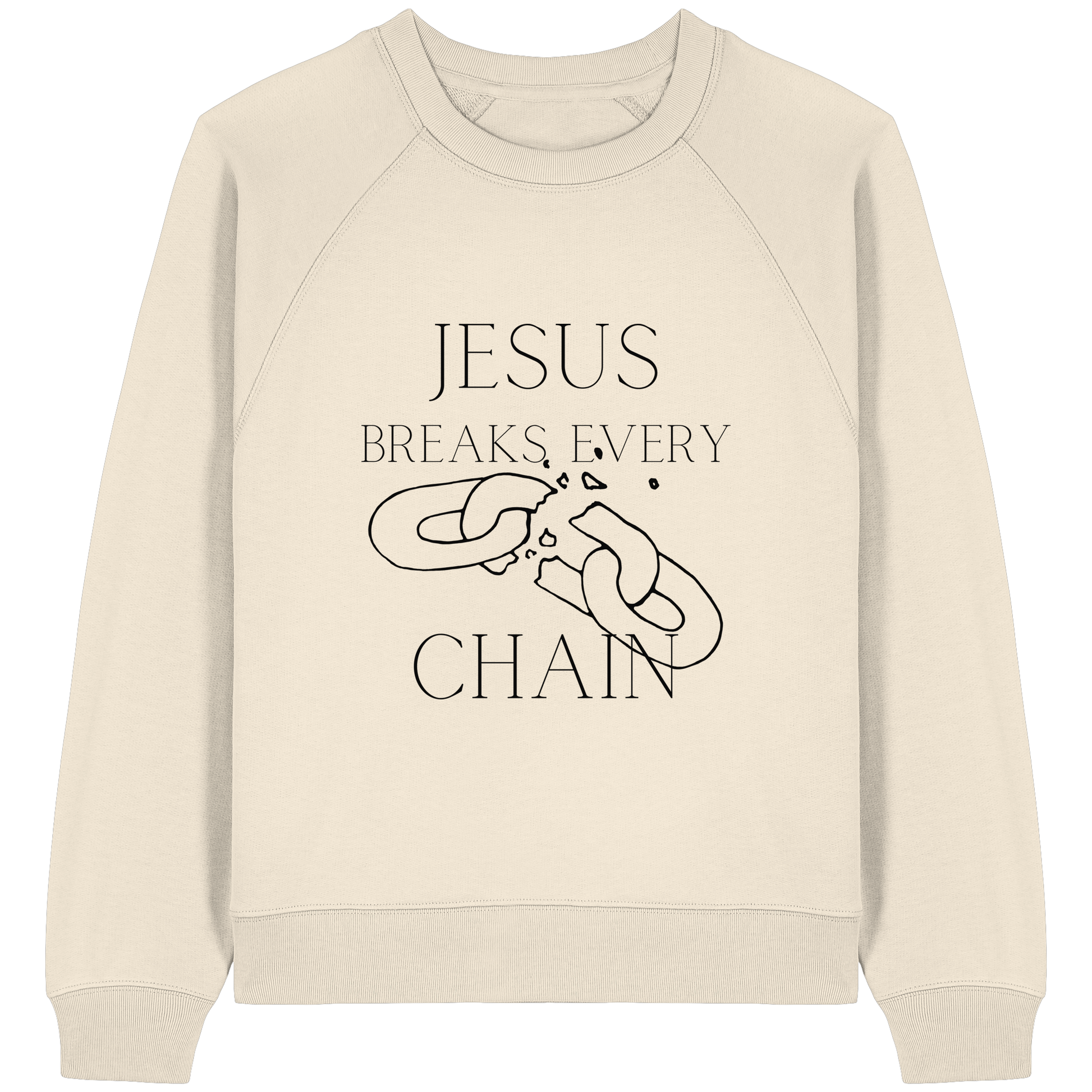 break every chain - Womens Organic Raglan Sweatshirt - wertvoll und geliebt 