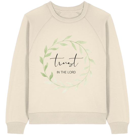 trust in the lord - Womens Organic Raglan Sweatshirt - wertvoll und geliebt 